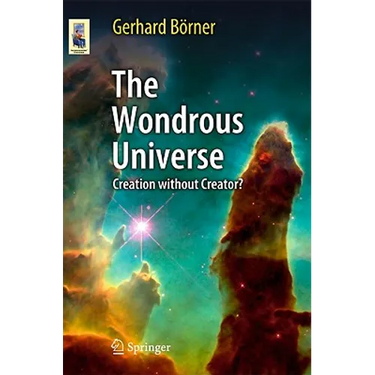 The Wondrous Universe: Creation Without Creator?