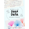 Dear Data: A Friendship in 52 Weeks of Postcards