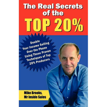 The Real Secrets of the Top 20%: How to Double Your Income Selling Over the Phone