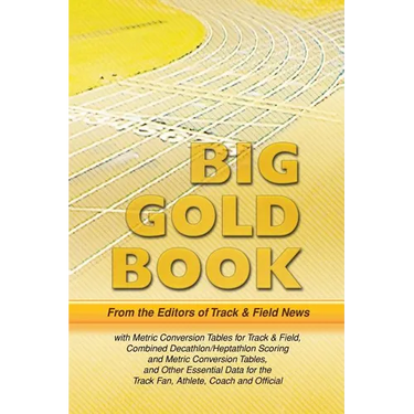 Track & Field News' Big Gold Book: Metric Conversion Tables for Track & Field, Combined Decathlon/Heptathlon Scoring and Metric Conversion Tables, and
