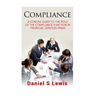 Compliance: A concise guide to the role of the Compliance Function in financial services firms