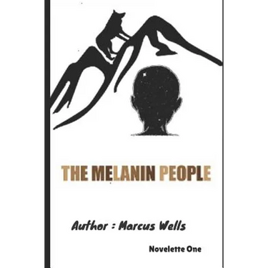The Melanin People: Novelette One