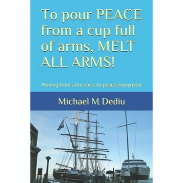 To pour PEACE from a cup full of arms, MELT ALL ARMS!: Moving from arms race, to peace enjoyment
