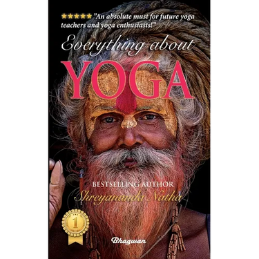 Everything about Yoga: By Bestselling Author Shreyananda Natha