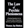 The Law of Psychic Phenomena: A Working Hypothesis for the Systematic Study of Hypnotism, Spiritism and Mental Therapeutics