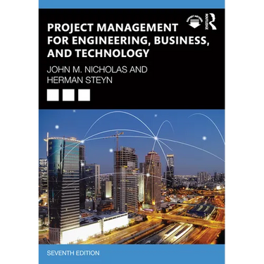 Project Management for Engineering, Business, and Technology