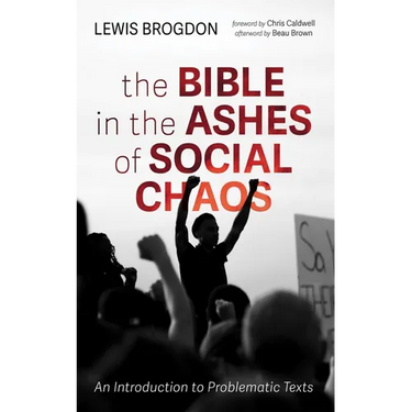 The Bible in the Ashes of Social Chaos: An Introduction to Problematic Texts