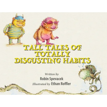 Tall Tales of Totally Disgusting Habits