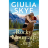 Rocky Mountain Heat: A friends-to-lovers, vacation romance!