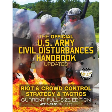 The Official US Army Civil Disturbances Handbook - Updated: Riot & Crowd Control Strategy & Tactics - Current, Full-Size Edition - Giant 8.5" x 11" Fo