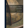 The Simple Way Laotze