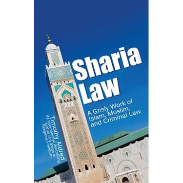 Sharia Law: A Grisly Work of Islam, Muslim, and Criminal Law