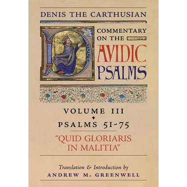 Quid Gloriaris Militia (Denis the Carthusian's Commentary on the Psalms): Vol. 3 (Psalms 51-75)