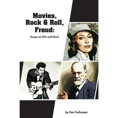 Movies, Rock & Roll, Freud: Essays on Film and Music