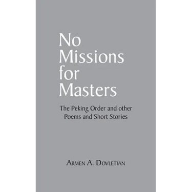 No Missions for Masters: The Peking Order and Other Poems and Short Stories