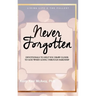 Never Forgotten: Devotionals to Help You Draw Closer to God When Going Through Hardship