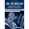 Aio: The New SEO - How to Get Your Business Found by AI