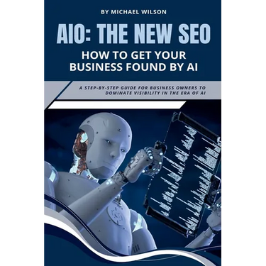 Aio: The New SEO - How to Get Your Business Found by AI
