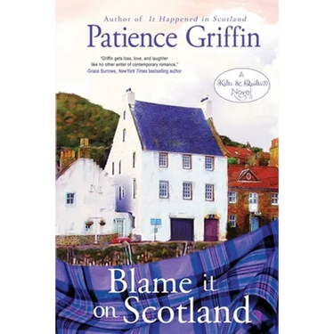 Blame It on Scotland: Kilts and Quilts Book 7