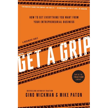 Get a Grip: An Entrepreneurial Fable... Your Journey to Get Real, Get Simple, and Get Results