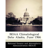 Noaa Climatological Data: Alaska, June 1966