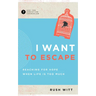 I Want to Escape: Reaching for Hope When Life Is Too Much