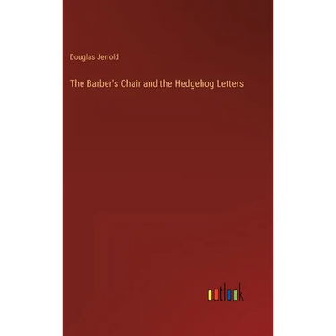 The Barber's Chair and the Hedgehog Letters