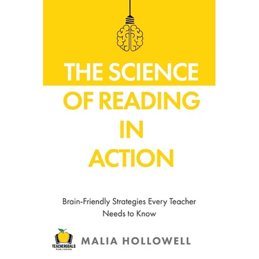 The Science of Reading in Action: Brain-Friendly Strategies Every Teacher Needs to Know
