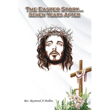The Easter Story: Seven Years After