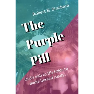 The Purple Pill: God's call to His bride to make herself ready.