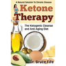 Ketone Therapy: The Ketogenic Cleanse and Anti-Aging Diet