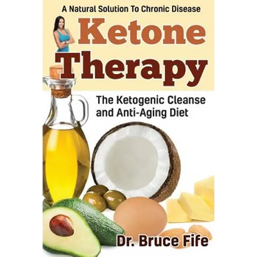 Ketone Therapy: The Ketogenic Cleanse and Anti-Aging Diet