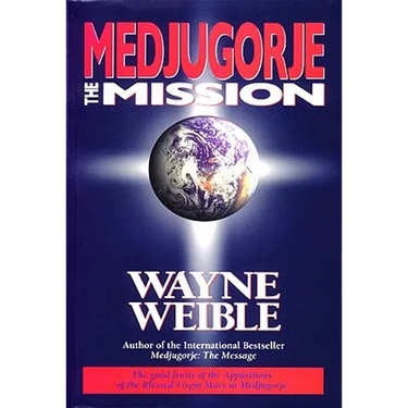 Medjugorje: The Mission