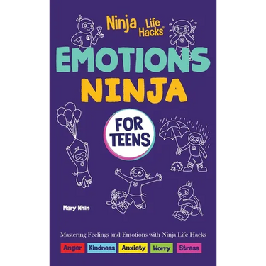 Emotions Ninja for Teens: Mastering Emotions with Ninja Life Hacks
