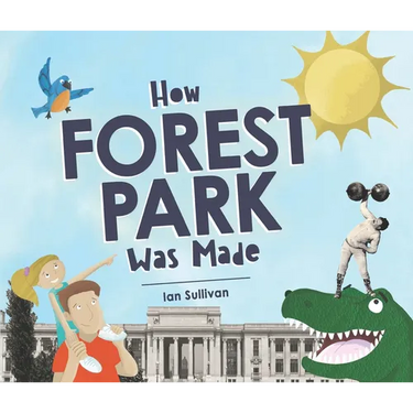 How Forest Park Was Made