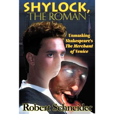 Shylock, the Roman: Unmasking Shakespeare's the Merchant of Venice