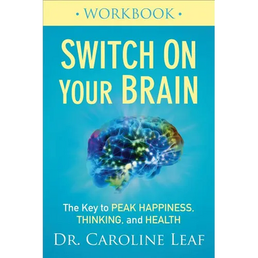 Switch on Your Brain Workbook: The Key to Peak Happiness, Thinking, and Health