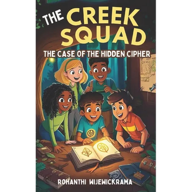 The Creek Squad - The Case of the Hidden Cipher (Book 1)
