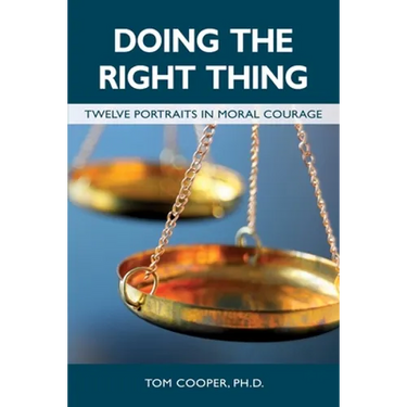 Doing the Right Thing: Twelve Portraits in Moral Courage