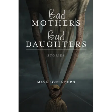 Bad Mothers, Bad Daughters