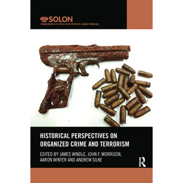 Historical Perspectives on Organized Crime and Terrorism