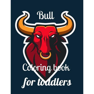 Bull coloring book for toddlers: A coloring book for adults and kids Bull image design paperback