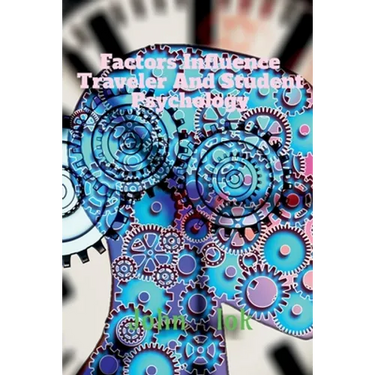 Factors Influence Traveler And Student Psychology