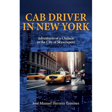 Cab Driver In New York: Adventures of a Chalaco in the City of Skyscrapers