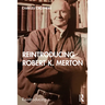 Reintroducing Robert K. Merton