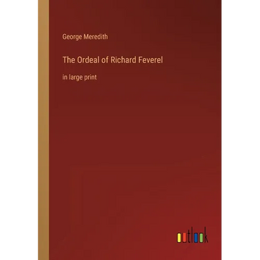 The Ordeal of Richard Feverel: in large print