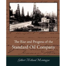 The Rise and Progress of the Standard Oil Company