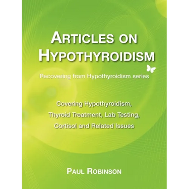 Articles on hypothyroidism: Covering hypothyroidism, thyroid treatment, lab testing, cortisol and related issues