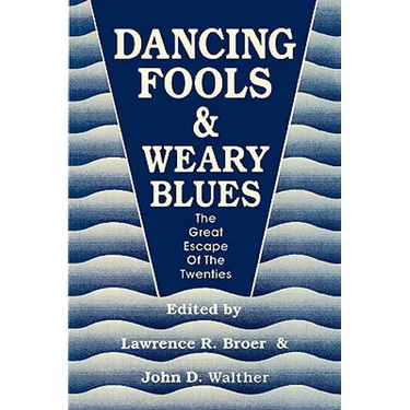 Dancing Fools and Weary Blues: The Great Escape of the Twenties