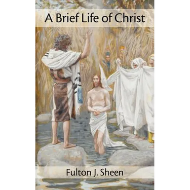 A Brief Life of Christ